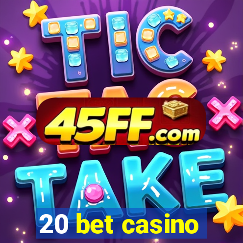 20 bet casino